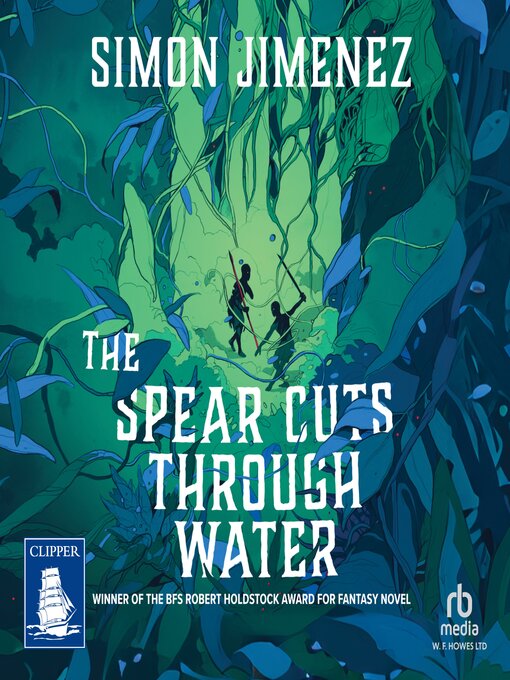 Title details for The Spear Cuts Through Water by Simon Jimenez - Available